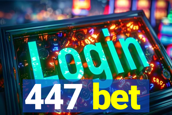 447 bet